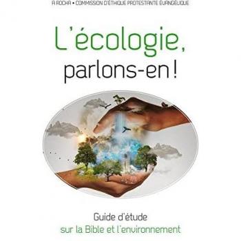 L'écologie, parlons-en ! : guide d'étude sur la bible et l'environnement