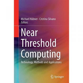 Near Threshold Computing: Technology, Methods and Applications