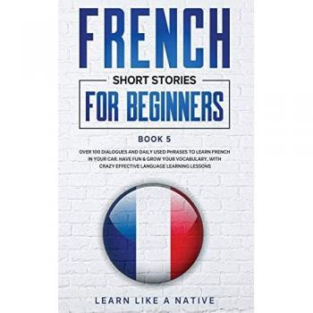 French Short Stories for Beginners Book 5