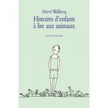 Hervé Walbecq Histoires D'Enfants A Lire Aux Animaux