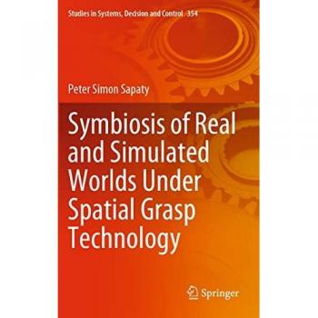 Symbiosis of Real and Simulated Worlds Under Spatial Grasp Technology