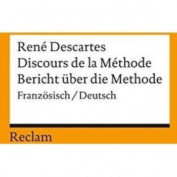 Discours de la Méthode / Bericht über die Methode: Französisch/Deutsch