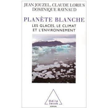 Planète blanche : Les glaces, le climat et l'environnement