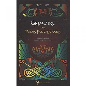 Grimoire des fêtes fantastiques : Recettes et astuces à l'usage des apprentis sorciers
