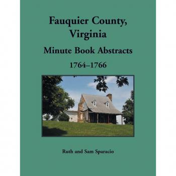 Fauquier County Virginia Minute Book Abstracts 1764-1766