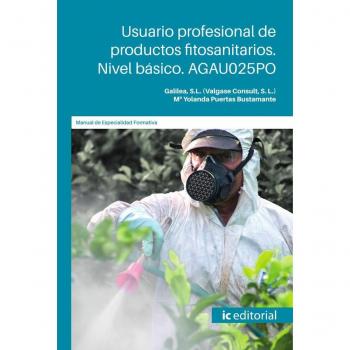 USUARIO PROFESIONAL DE PRODUCTOS FITOSANITARIOS. NIVEL BÁSICO. AGAU025PO