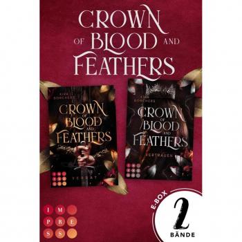 Crown of Blood and Feathers: Der Sammelband der fesselnden High-Fantasy-Dilogie (Crown of Blood and Feathers)
