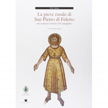 La pieve rurale di S. Pietro di Feletto nel contesto storico di Conegliano