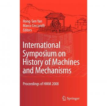 International Symposium on History of Machines and Mechanisms: Proceedings of HMM 2008