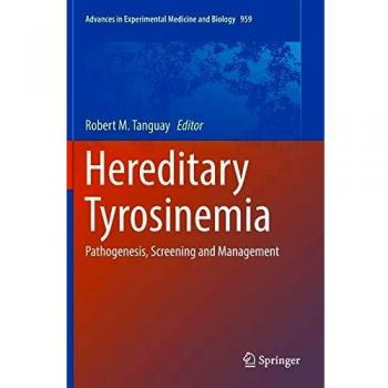 Hereditary Tyrosinemia: Pathogenesis, Screening and Management