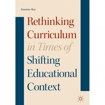 Rethinking Curriculum in Times of Shifting Educational Context