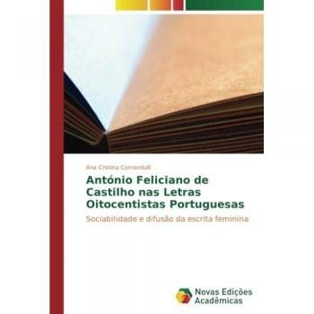 António Feliciano de Castilho nas Letras Oitocentistas Portuguesas: Sociabilidade e difusão da escrita feminina
