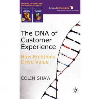 The DNA of Customer Experience: How Emotions Drive Value