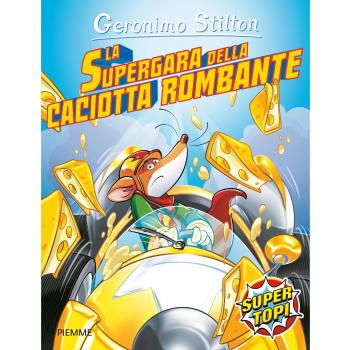 La supergara della caciotta rombante. Ediz. a colori