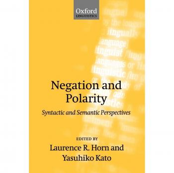 Negation and Polarity: Syntactic and Symantic Perspectives (Oxford Linguistics)