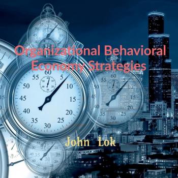 Organizational Behavioral Economy Strategies von John Lok