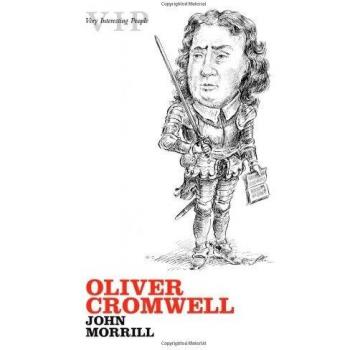 John Morrill Oliver Cromwell (Very Interesting People, Band 17)