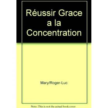 Réussir Grace a la Concentration