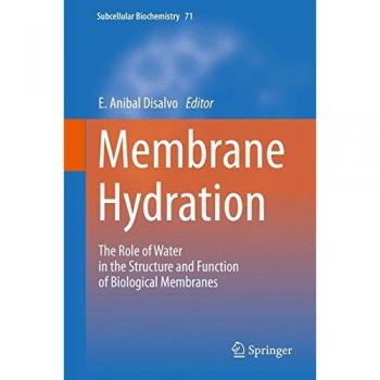Membrane Hydration: The Role of Water in the Structure and Function of Biological Membranes (Subcellular Biochemistry)