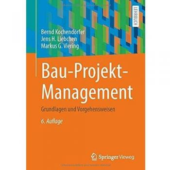 Bau-Projekt-Management: Grundlagen und Vorgehensweisen