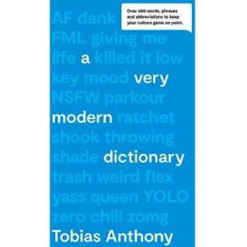 A Very Modern Dictionary: Over 600 words, phrases & abbreviations to keep your culture game on point.: Over 600 words, phrases and abbreviations to keep your culture game on point.