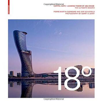 18 Degrees: Capital Gate – Leaning Tower of Abu Dhabi: The Ultimate Diagrid