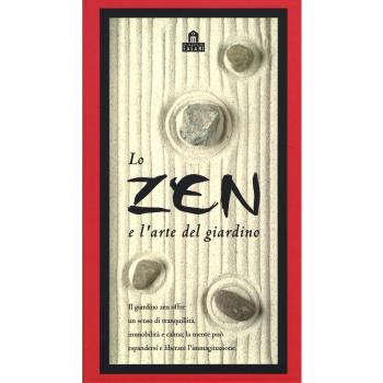 Lo zen e l'arte del giardino. Con gadget
