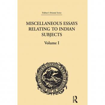 Miscellaneous Essays Relating to Indian Subjects