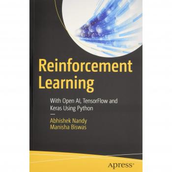 Reinforcement Learning: With Open AI, TensorFlow and Keras Using Python
