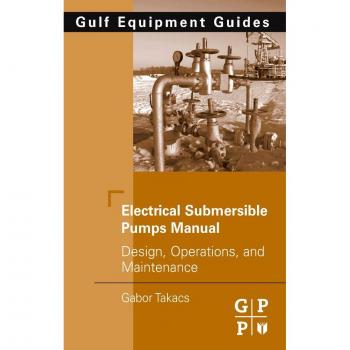 Vitalsource Technologies, Inc. Electrical Submersible Pumps Manual: Design, Operations, And Maintenanc