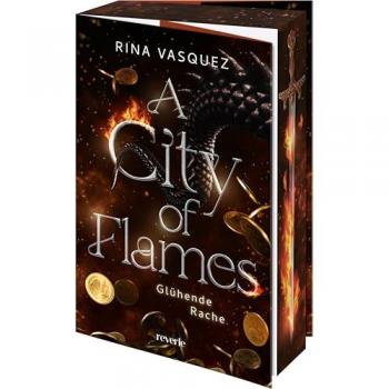 A City of Flames: Glühende Rache | Epische Enemies-to-Lovers-Romantasy mit starker weiblicher Heldin und Drachen