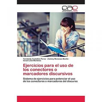 Ejercicios para el uso de los conectores o marcadores discursivos: Sistema de ejercicios para potenciar el uso de los conectores o marcadores del discurso