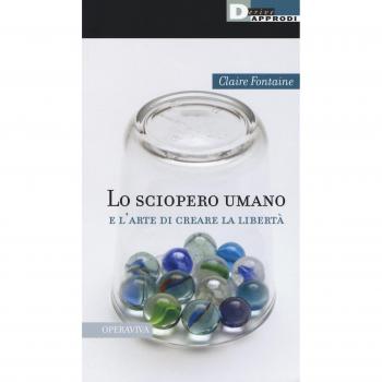Lo sciopero umano e l'arte di creare la libertà