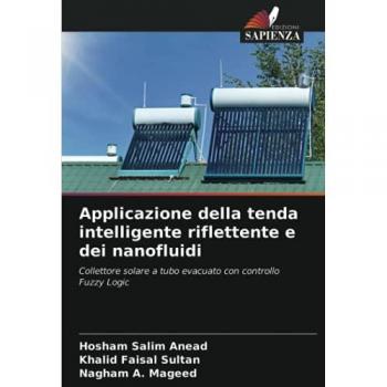 Applicazione della tenda intelligente riflettente e dei nanofluidi: Collettore solare a tubo evacuato con controllo Fuzzy Logic