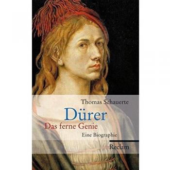 Dürer: Das ferne Genie. Eine Biographie