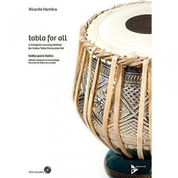 Tabla for All: A Complete Learning Method for Indian Tabla Percussion Set: A Complete Learning Method for Indian Tabla Percussion Set / Metodo ... para set de Tabla de la India