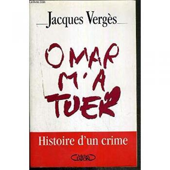 Omar m'a tuer : Histoire d'un crime