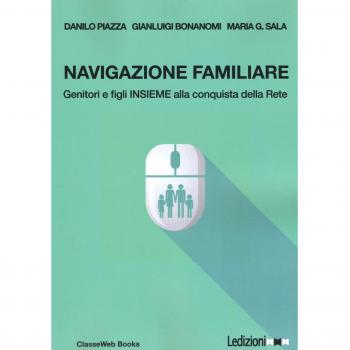 Navigazione familiare. Genitori e figli insieme alla scoperta della rete