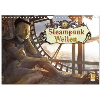 Steampunk Welten (Wandkalender 2025 DIN A4 quer) CALVENDO Monatskalender