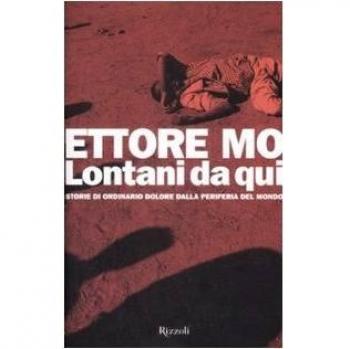 Lontani da qui. Storie di ordinario dolore dalla periferia del mondo
