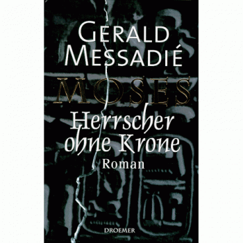 Moses, Herrscher ohne Krone