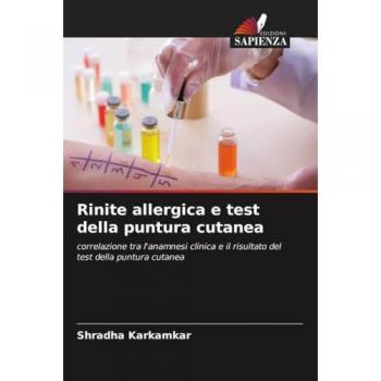 Rinite allergica e test della puntura cutanea: correlazione tra l'anamnesi clinica e il risultato del test della puntura cutanea
