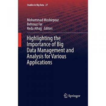 Highlighting the Importance of Big Data Management and Analysis for Various Applications