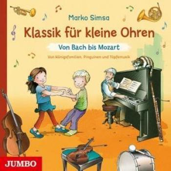 Klassik für kleine Ohren: Die schönsten Stücke von Bach und Mozart