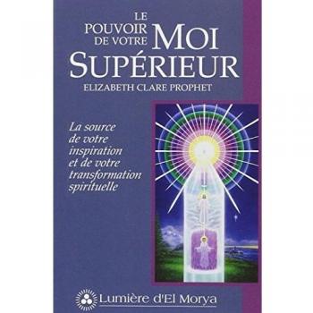 Le pouvoir de votre moi superieur