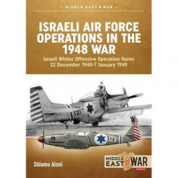 Middle East@War2: Israeli Air Force Operations In The 1948 War: Israeli Winter Offensive Operation Horev 22 December 1948-7 January 1949