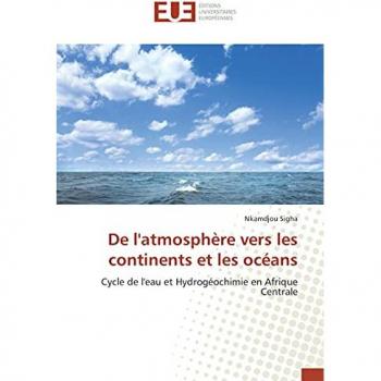 De l'atmosphère vers les continents et les océans: Cycle de l'eau et Hydrogéochimie en Afrique Centrale