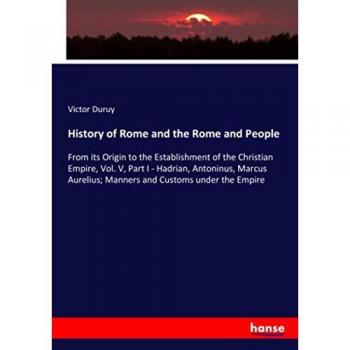 History of Rome: From its Origin to the Christian Empire, Vol. V