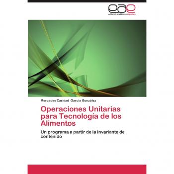 García González, Mercedes Caridad: Operaciones Unitarias para Tecnología de los Alimentos