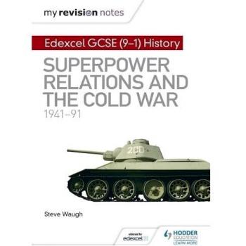My Revision Notes: Edexcel GCSE (9-1) History: Superpower Relations and the Cold War, 1941-91